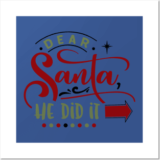 Dear Santa he did it Posters and Art